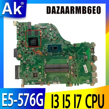 Originalni za ACER ASPIRE E5-576 E5-576G DAZAARMB6E0 ZAAR matična ploča laptopa matična ploča MX150 940MX MX130 GPU I3 I5 I7 PROCESOR